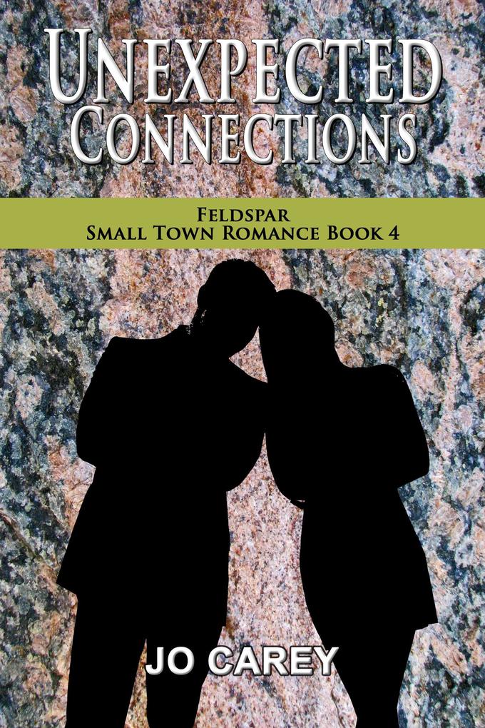 Unexpected Connections (Feldspar Small Town Romance #4)