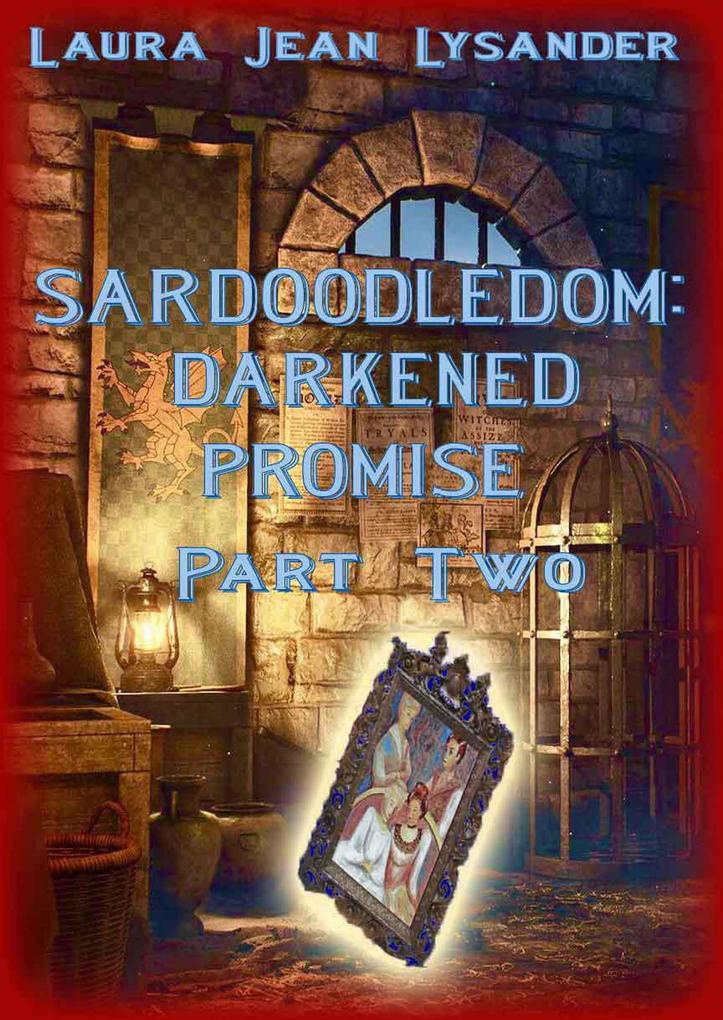 Sardoodledom: Darkened Promise Part Two