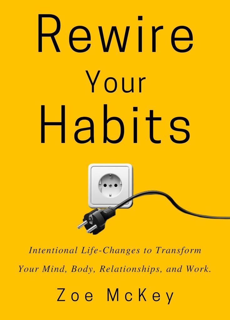 Rewire Your Habits (Good Habits)