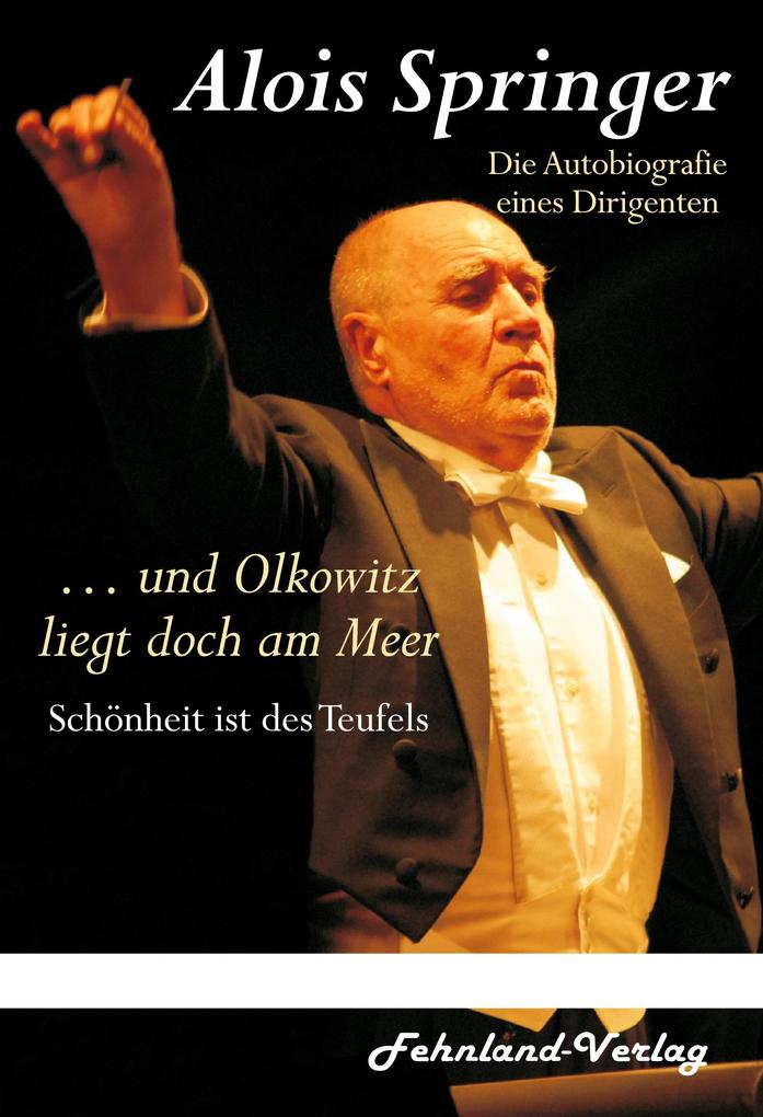 ... und Olkowitz liegt doch am Meer. Schönheit ist des Teufels