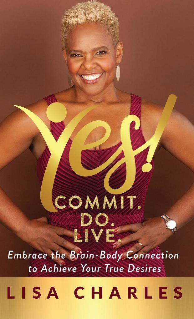 Yes! Commit. Do. Live
