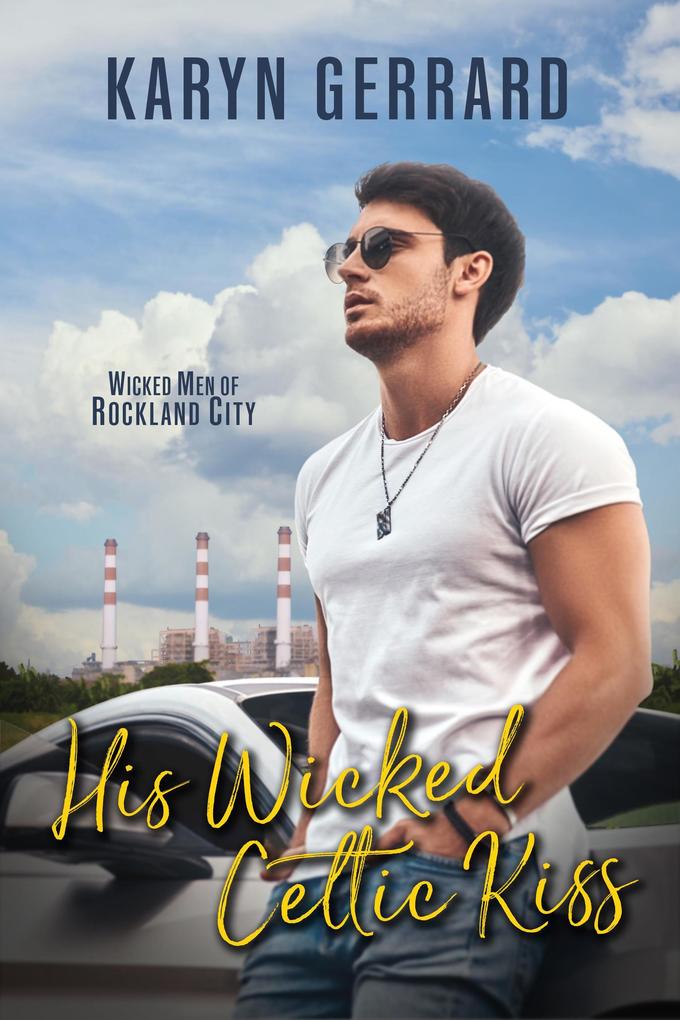 His Wicked Celtic Kiss (Wicked Men of Rockland City #2)