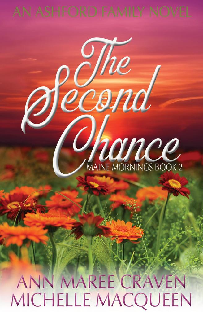 The Second Chance: A Sweet Small Town Romance (Maine Mornings #2)