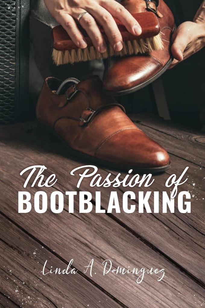 The Passion of Bootblacking