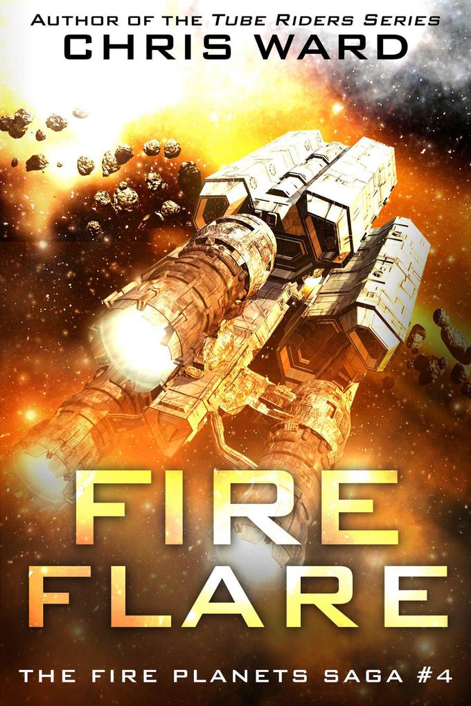 Fire Flare (The Fire Planets Saga #4)
