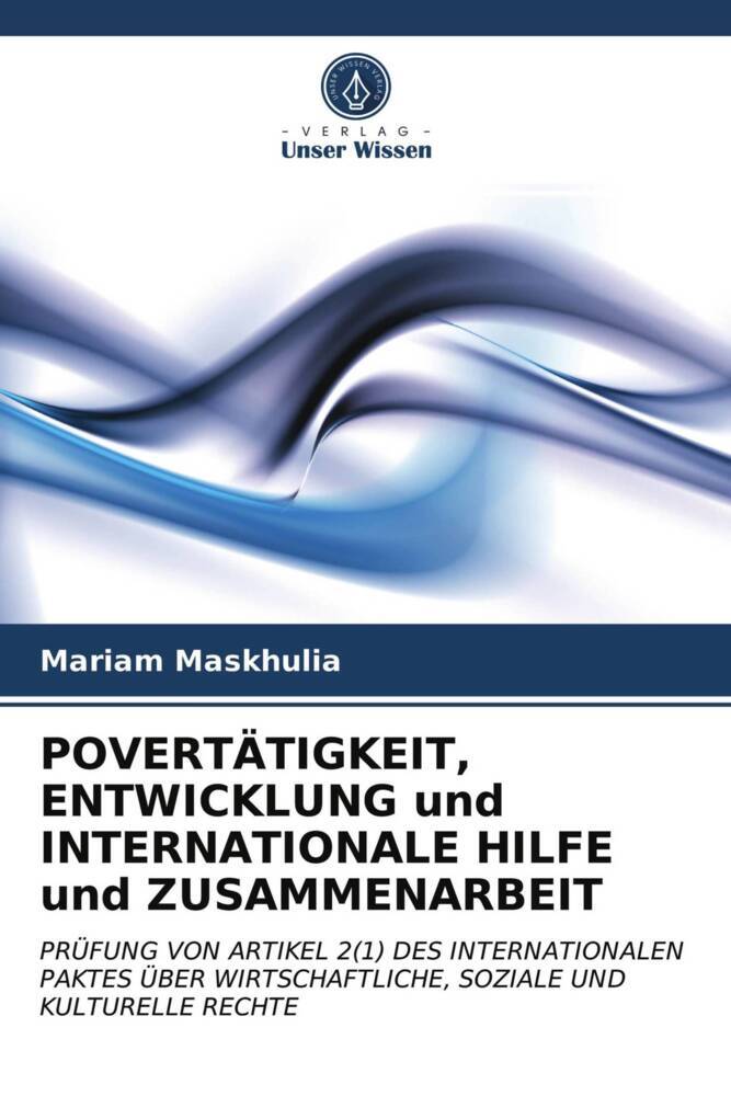 POVERTÄTIGKEIT ENTWICKLUNG und INTERNATIONALE HILFE und ZUSAMMENARBEIT