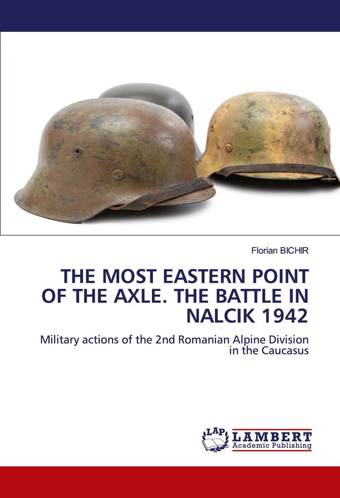 THE MOST EASTERN POINT OF THE AXLE. THE BATTLE IN NALCIK 1942