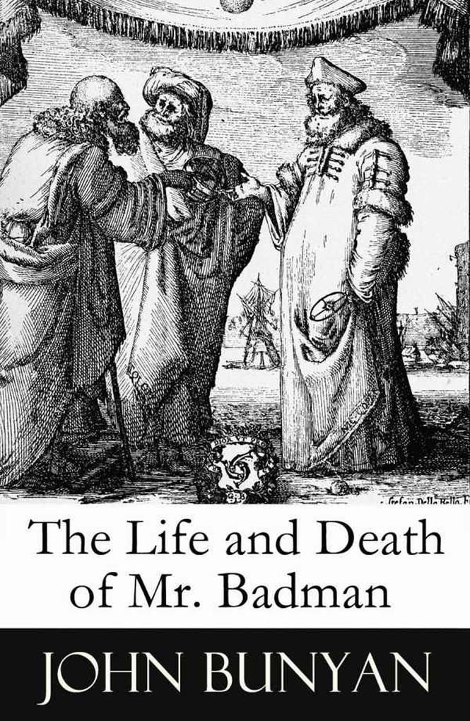 The Life and Death of Mr. Badman (A companion to The Pilgrim‘s Progress)