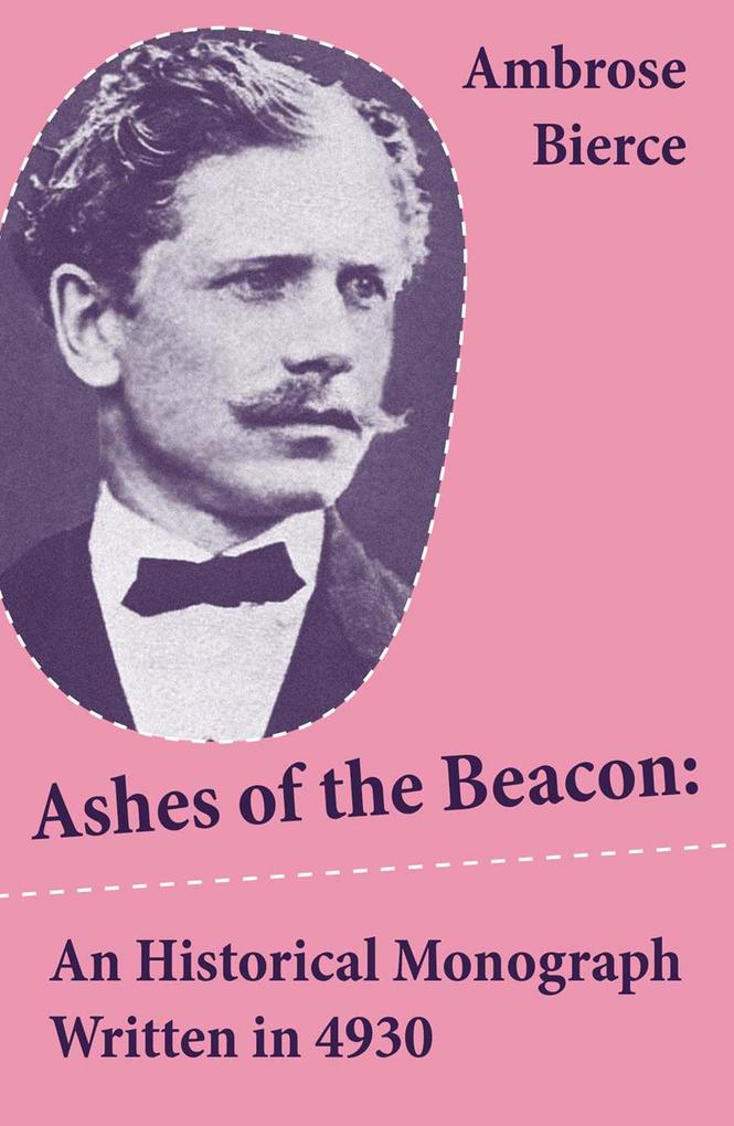 Ashes of the Beacon: An Historical Monograph Written in 4930 (Unabridged)