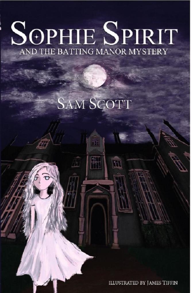Sophie Spirit and the Batting Manor Mystery