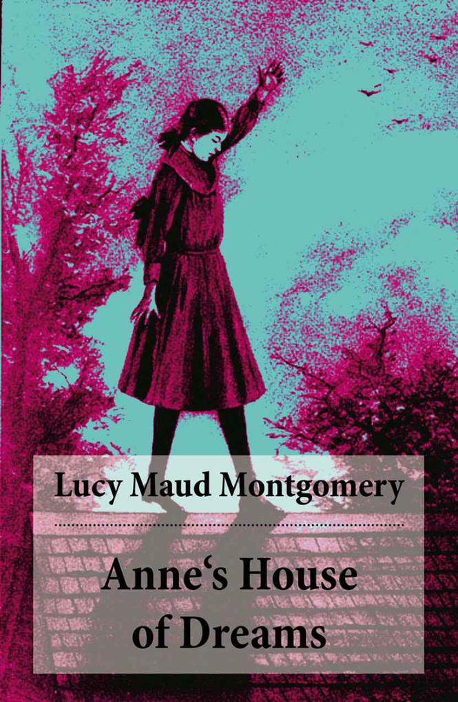 Anne‘s House of Dreams: Anne Shirley Series Unabridged