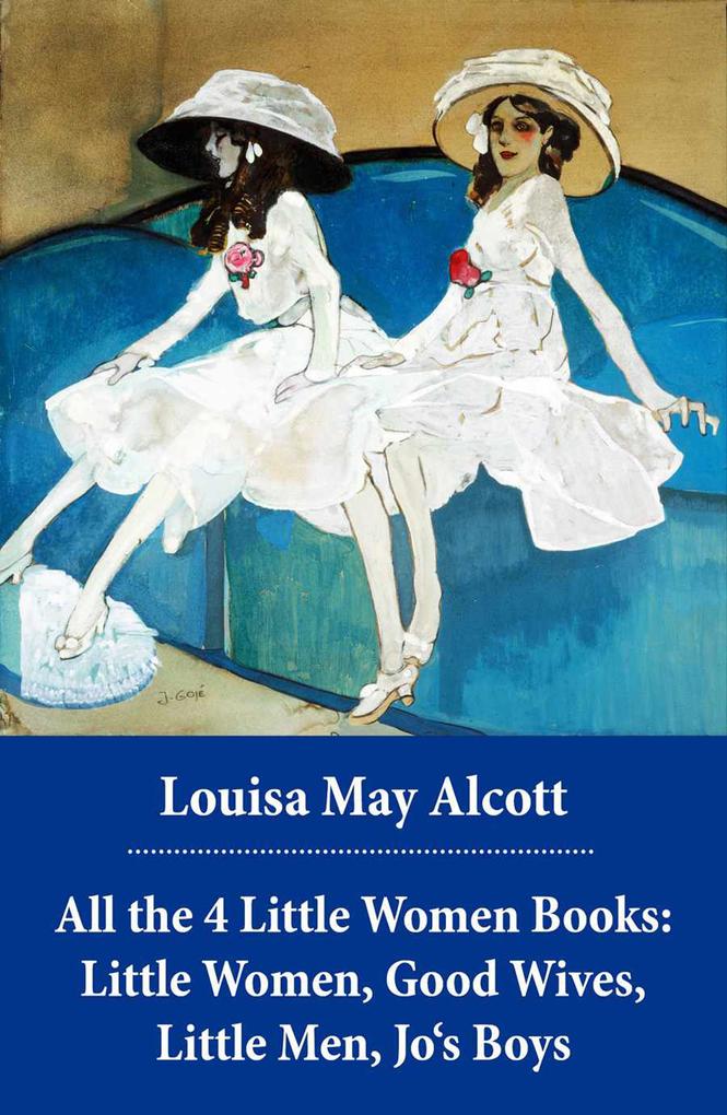 All the 4 Little Women Books: Little Women Good Wives Little Men Jo‘s Boys