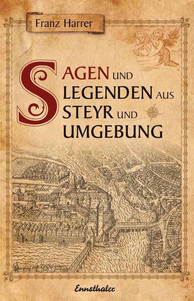 Sagen und Legenden aus Steyr und Umgebung