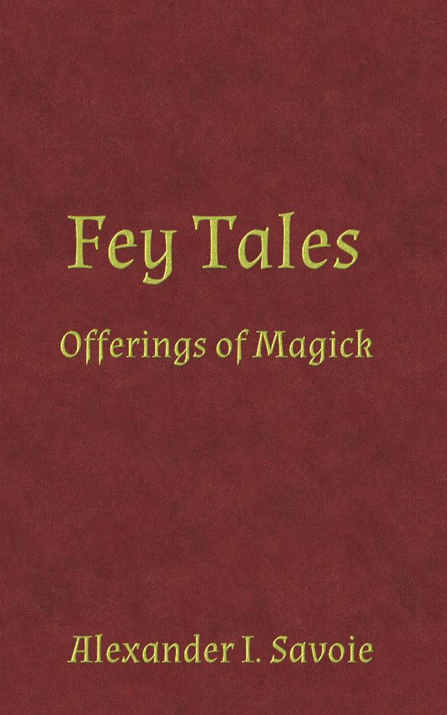 Fey Tales: Offerings of Magick