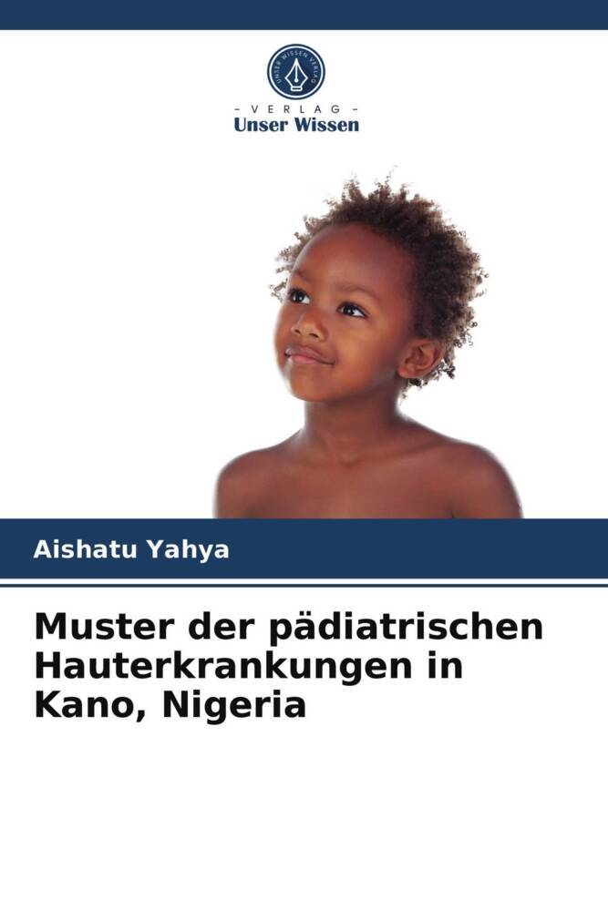 Muster der pädiatrischen Hauterkrankungen in Kano Nigeria