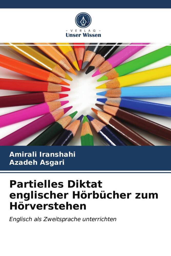 Partielles Diktat englischer Hörbücher zum Hörverstehen - Amirali Iranshahi/ Azadeh Asgari