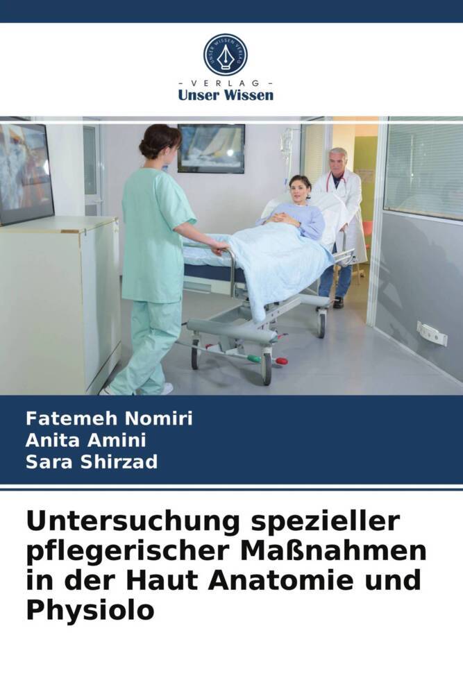Untersuchung spezieller pflegerischer Maßnahmen in der Haut Anatomie und Physiolo
