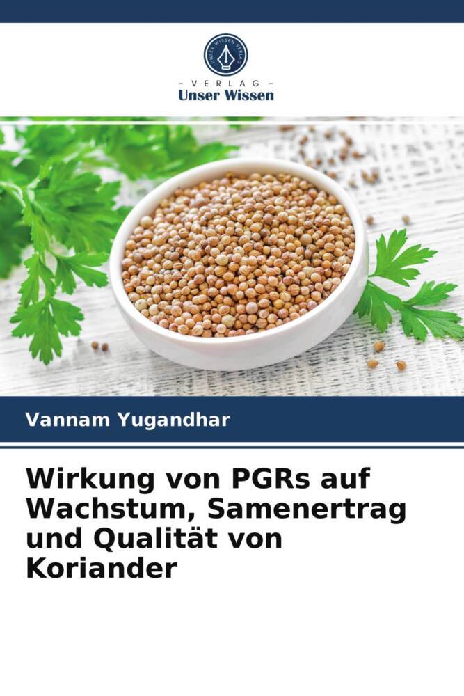 Wirkung von PGRs auf Wachstum Samenertrag und Qualität von Koriander