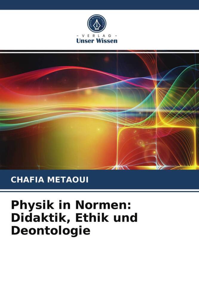Physik in Normen: Didaktik Ethik und Deontologie