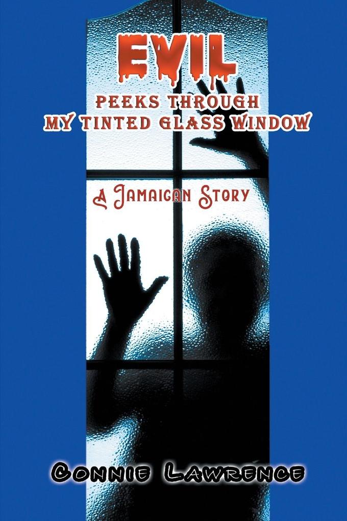 Evil Peeks Through My Tinted Glass Window