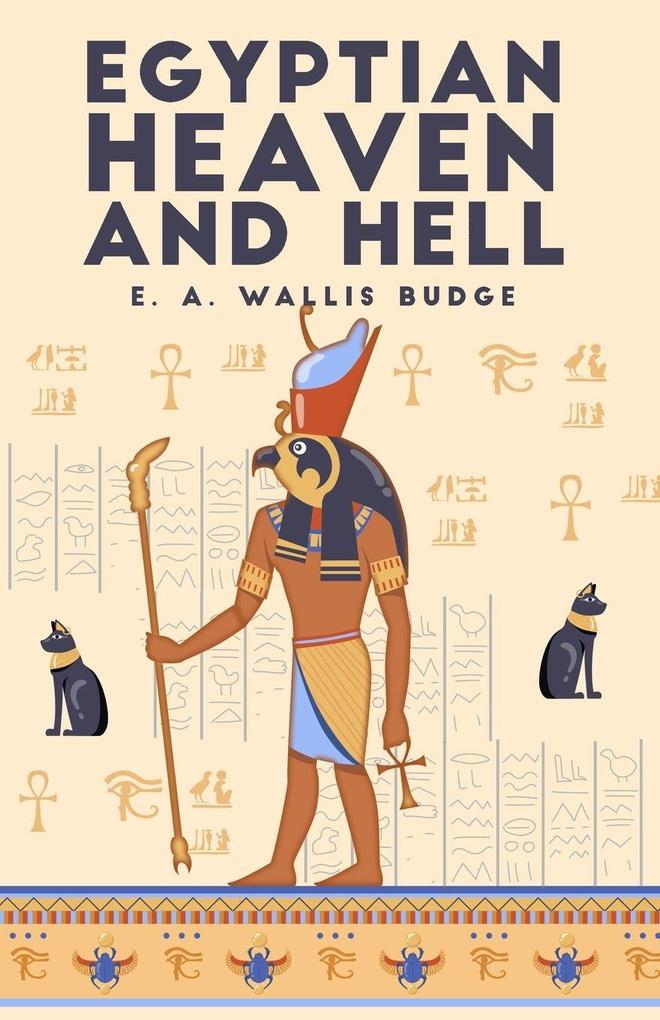 The Egyptian Heaven and Hell Volume 1