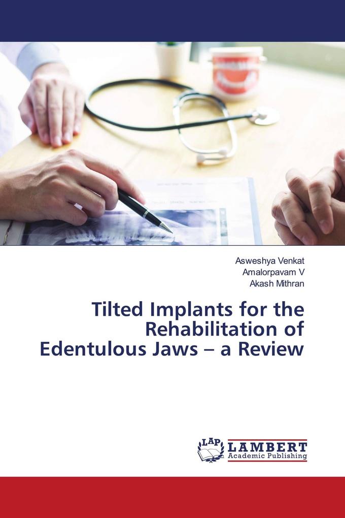Tilted Implants for the Rehabilitation of Edentulous Jaws - a Review