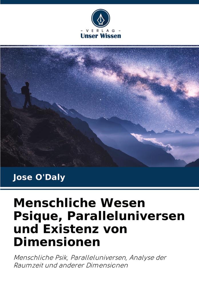 Menschliche Wesen Psique Paralleluniversen und Existenz von Dimensionen