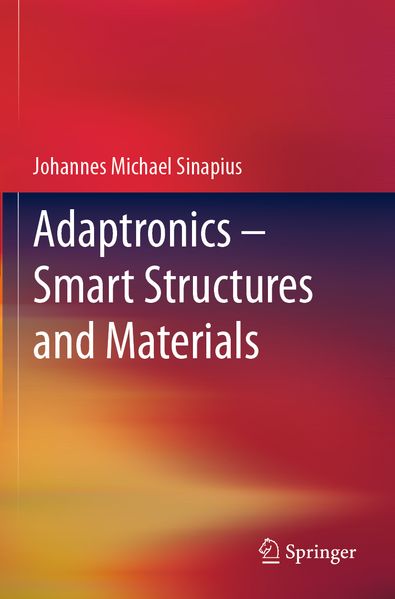 Adaptronics - Smart Structures and Materials