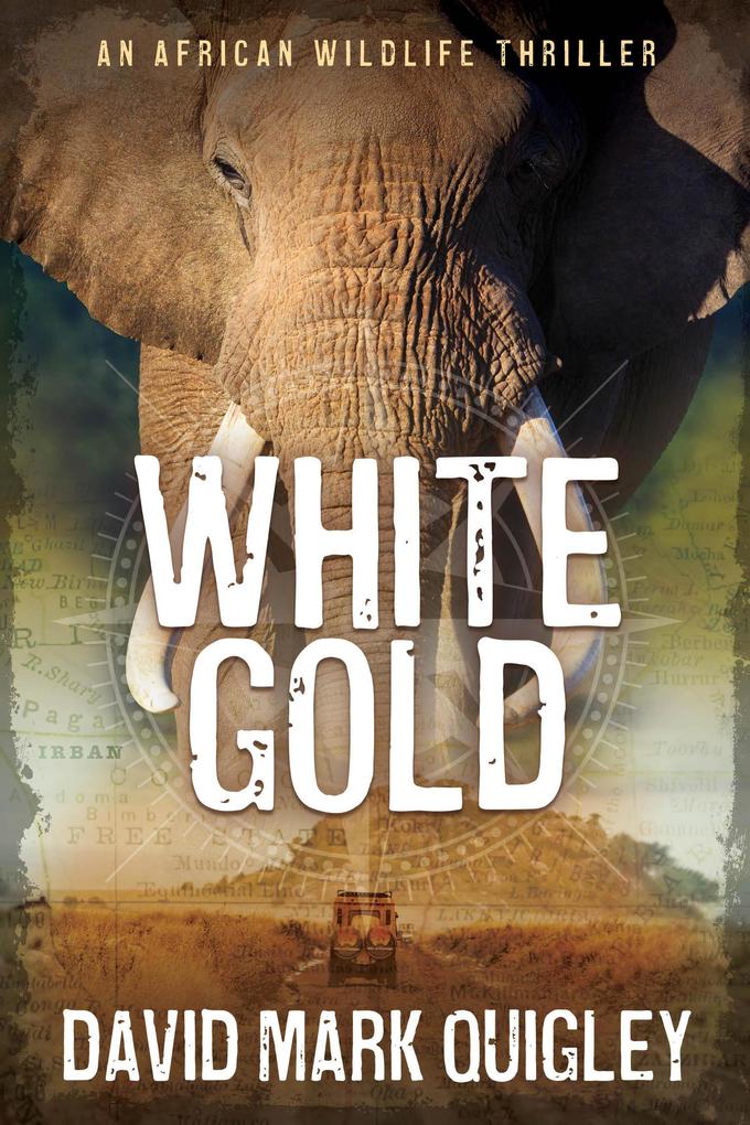 White Gold: An African Wildlife Thriller (African Series #2)