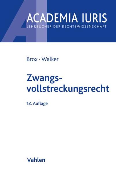 Zwangsvollstreckungsrecht - Hans Brox/ Wolf-Dietrich Walker