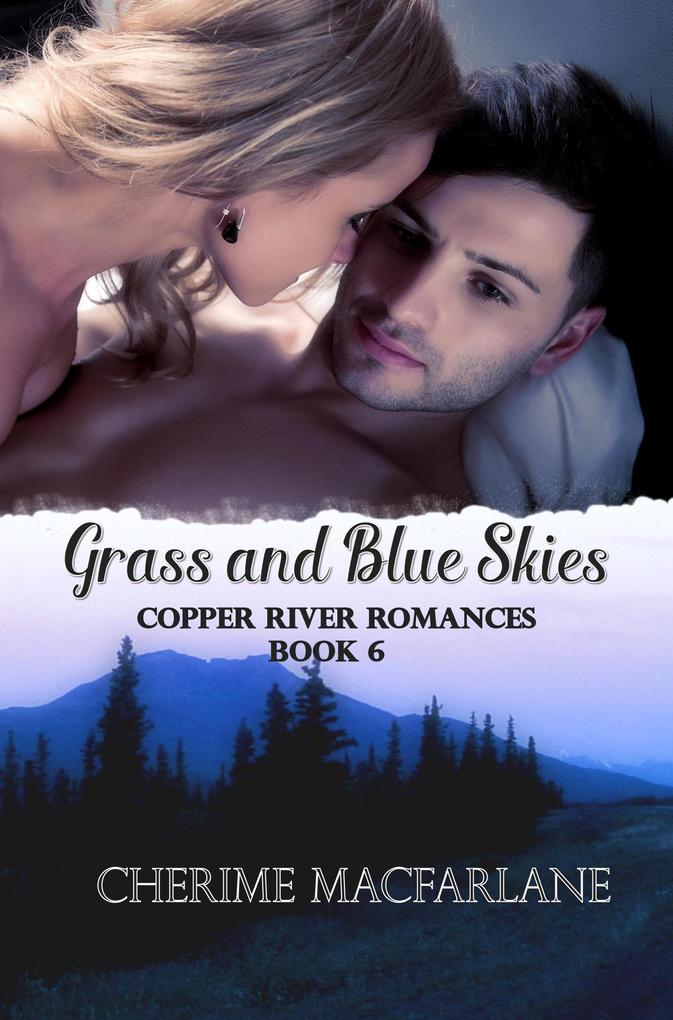Grass and Blue Skies (Copper River Romances #6)