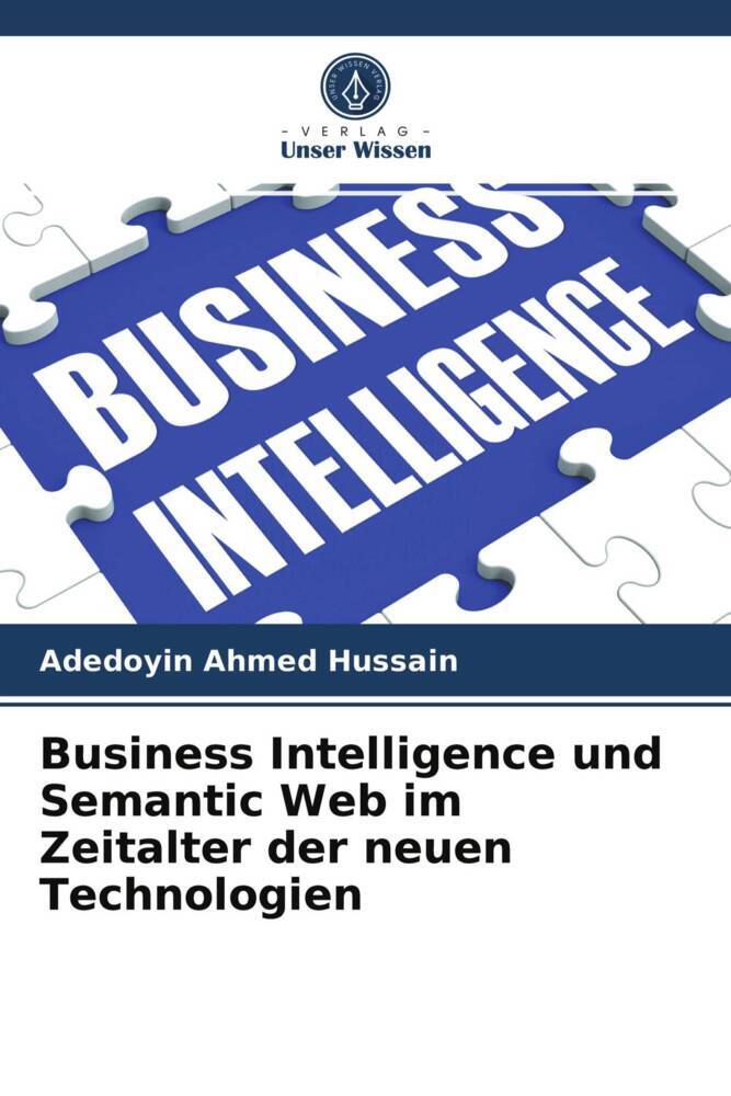 Business Intelligence und Semantic Web im Zeitalter der neuen Technologien