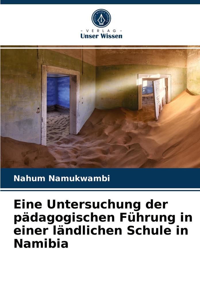 Eine Untersuchung der pädagogischen Führung in einer ländlichen Schule in Namibia