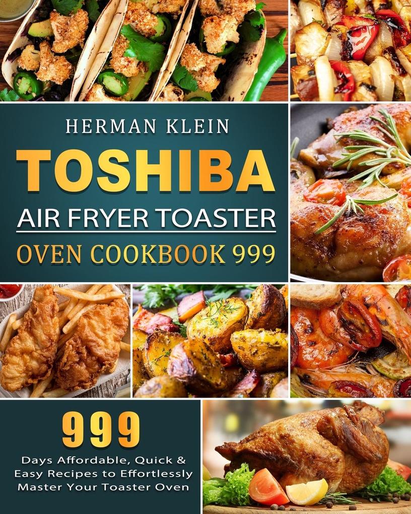 Toshiba Air Fryer Toaster Oven Cookbook 999