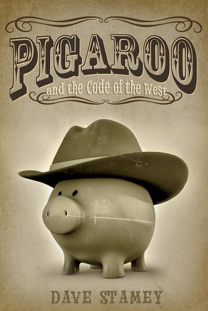 Pigaroo and the Code of the West