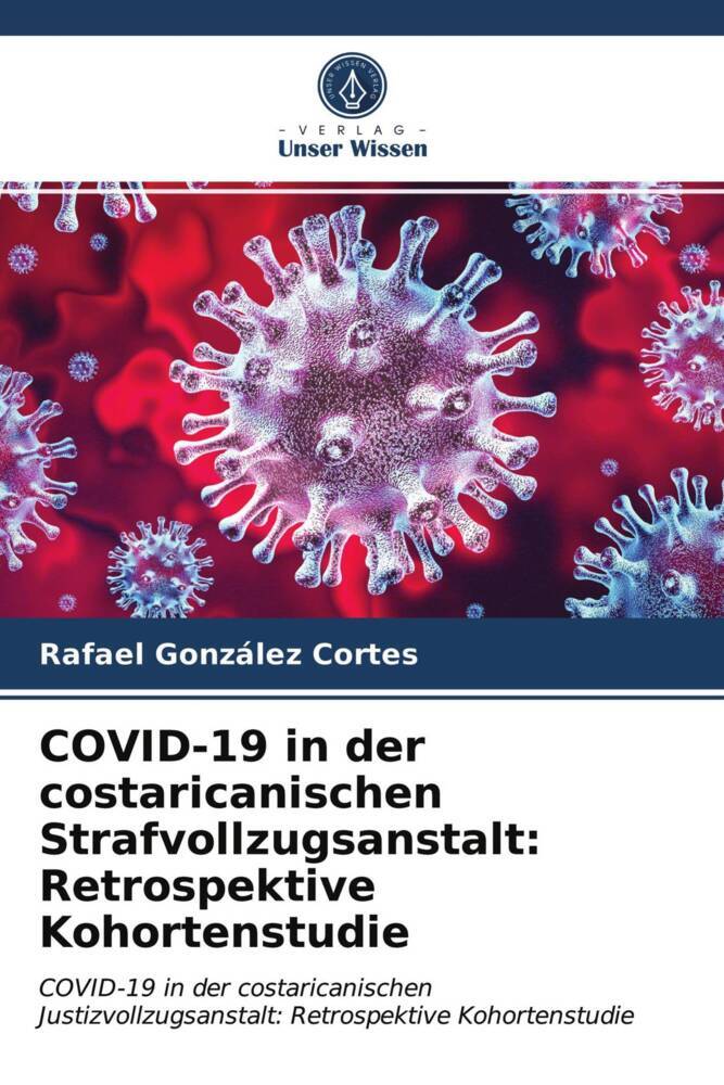 COVID-19 in der costaricanischen Strafvollzugsanstalt: Retrospektive Kohortenstudie