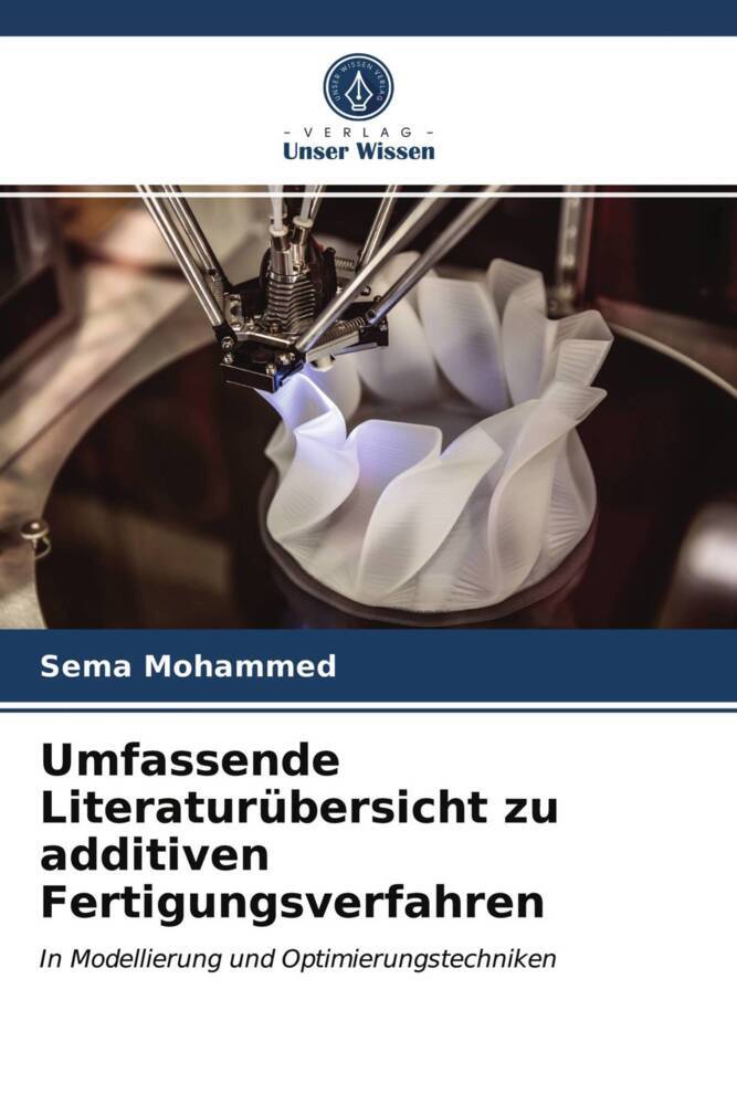 Umfassende Literaturübersicht zu additiven Fertigungsverfahren