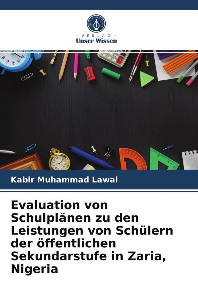 Evaluation von Schulplänen zu den Leistungen von Schülern der öffentlichen Sekundarstufe in Zaria Nigeria