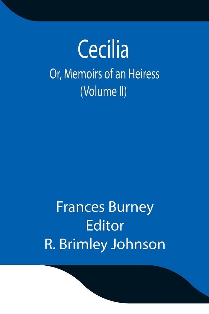 Cecilia; Or Memoirs Of An Heiress (Volume Ii)