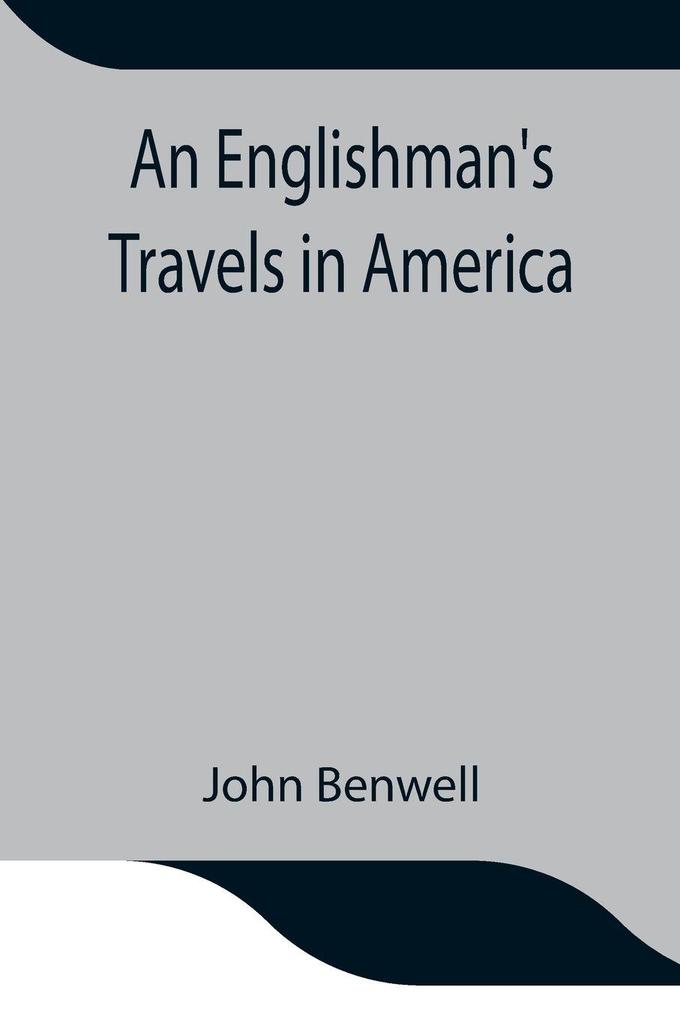 An Englishman'S Travels In America; His Observations Of Life And Manners In The Free And Slave States