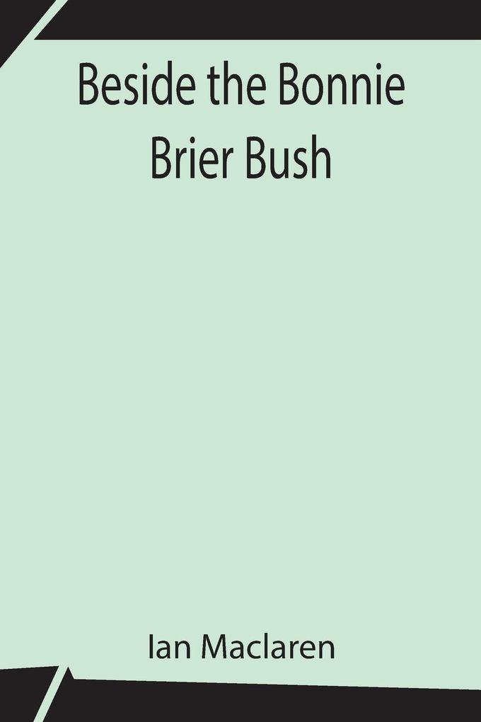 Beside The Bonnie Brier Bush