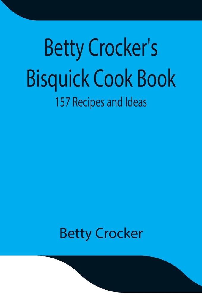 Betty Crocker'S Bisquick Cook Book