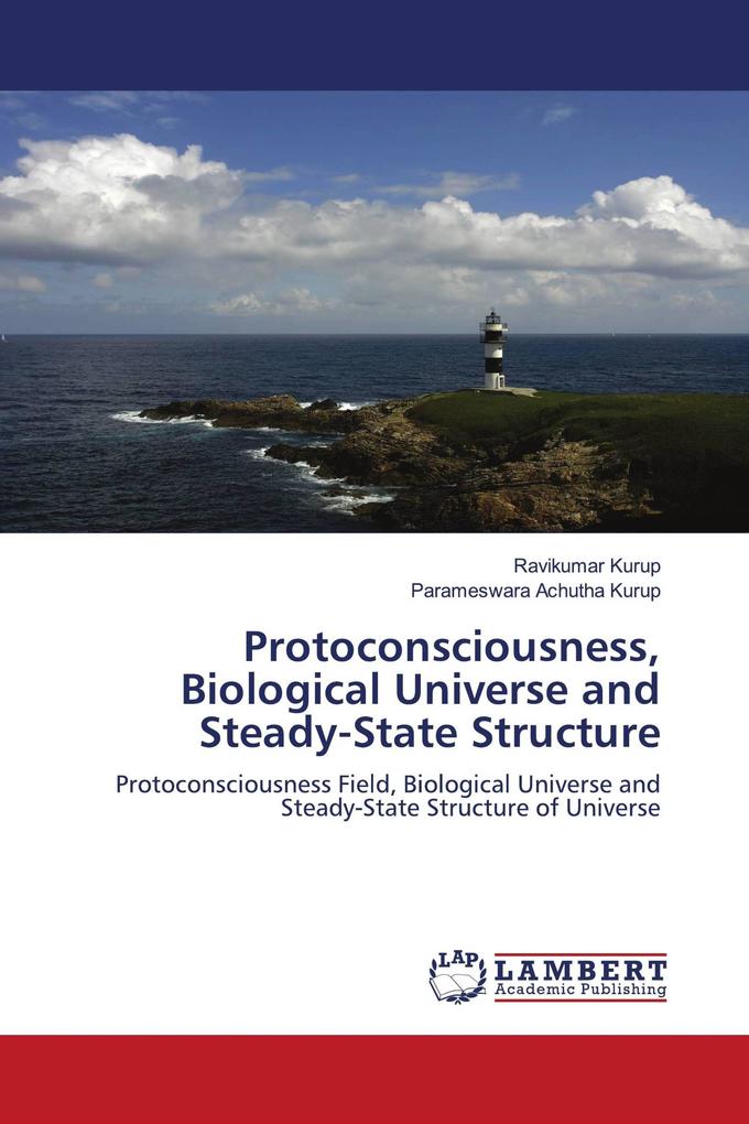 Protoconsciousness Biological Universe and Steady-State Structure
