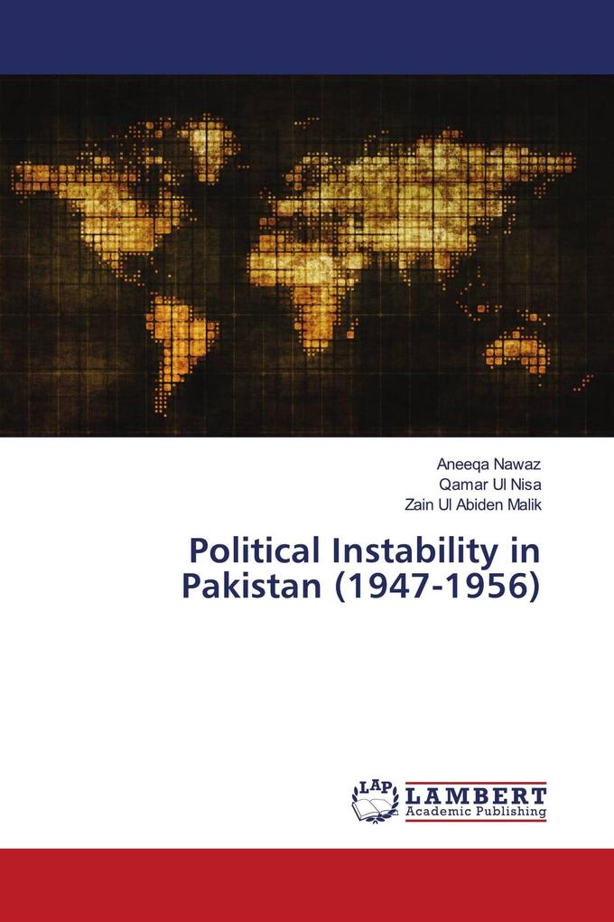Political Instability in Pakistan (1947-1956)