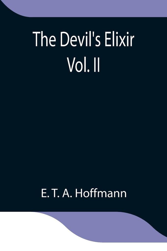 The Devil'S Elixir Vol. Ii
