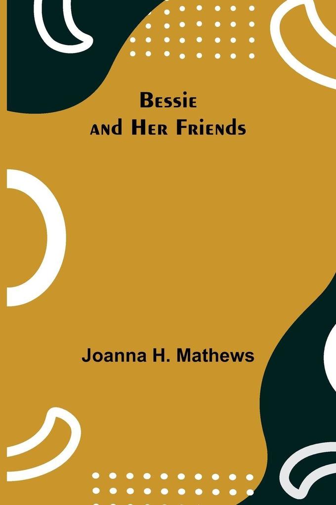 Bessie And Her Friends