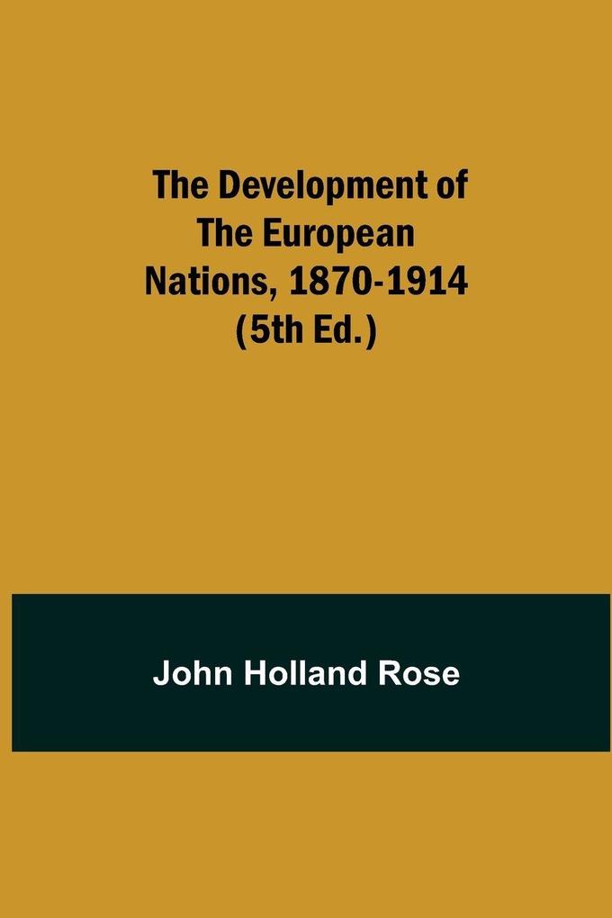 The Development Of The European Nations 1870-1914 (5Th Ed.)