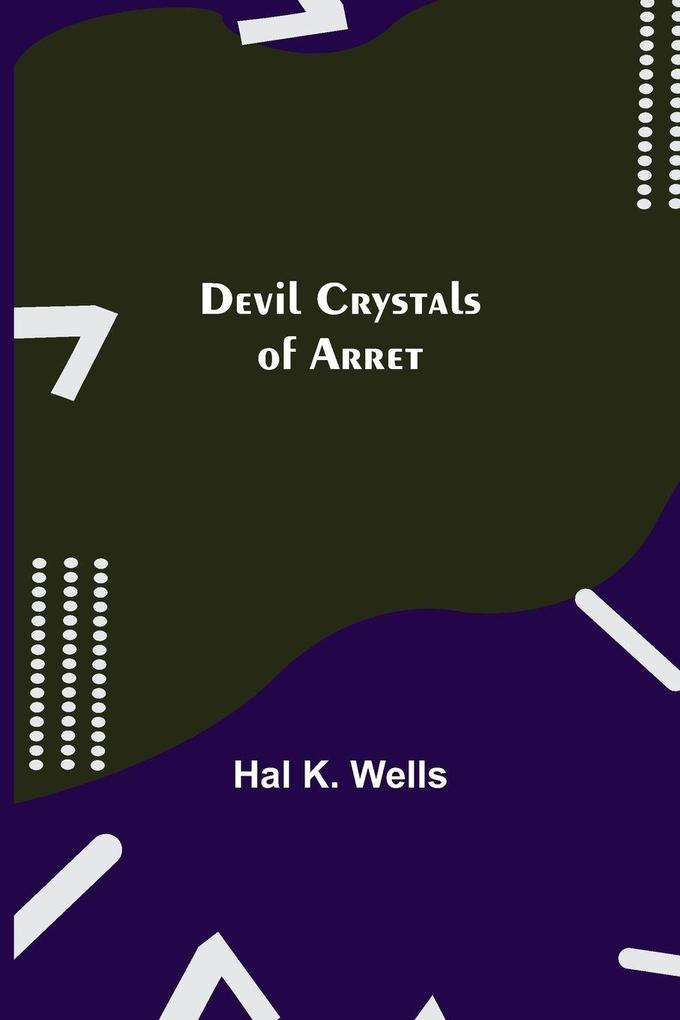 Devil Crystals Of Arret