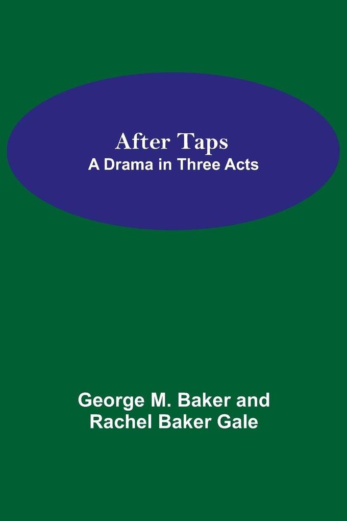After Taps; A Drama In Three Acts