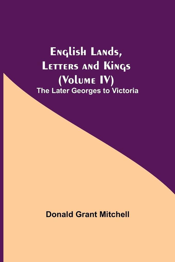 English Lands Letters And Kings (Volume Iv)